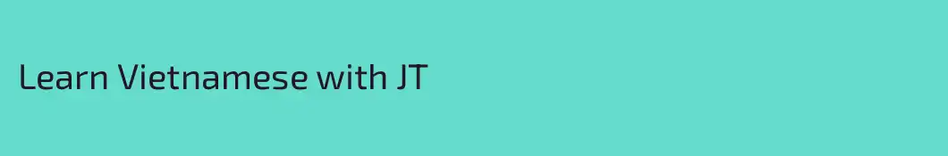 Learn Vietnamese with JT